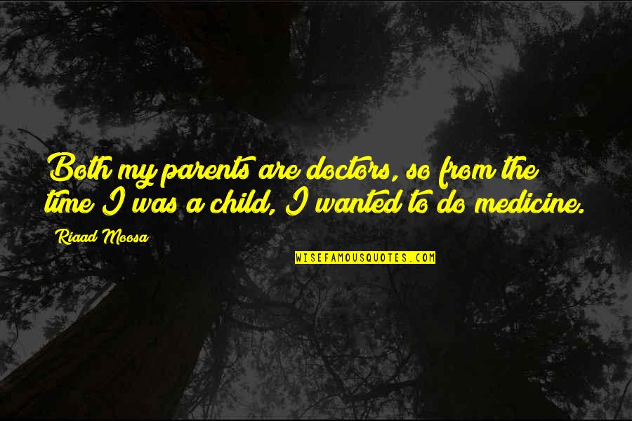 Thomas Shelby Savage Quotes By Riaad Moosa: Both my parents are doctors, so from the
