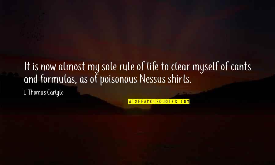 Thomas Sole Quotes By Thomas Carlyle: It is now almost my sole rule of Thomas Sole Quotes By Thomas Carlyle: It is now almost my sole rule of