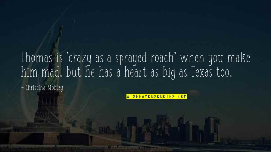 Thomas When Quotes By Christina Mobley: Thomas is 'crazy as a sprayed roach' when Thomas When Quotes By Christina Mobley: Thomas is 'crazy as a sprayed roach' when