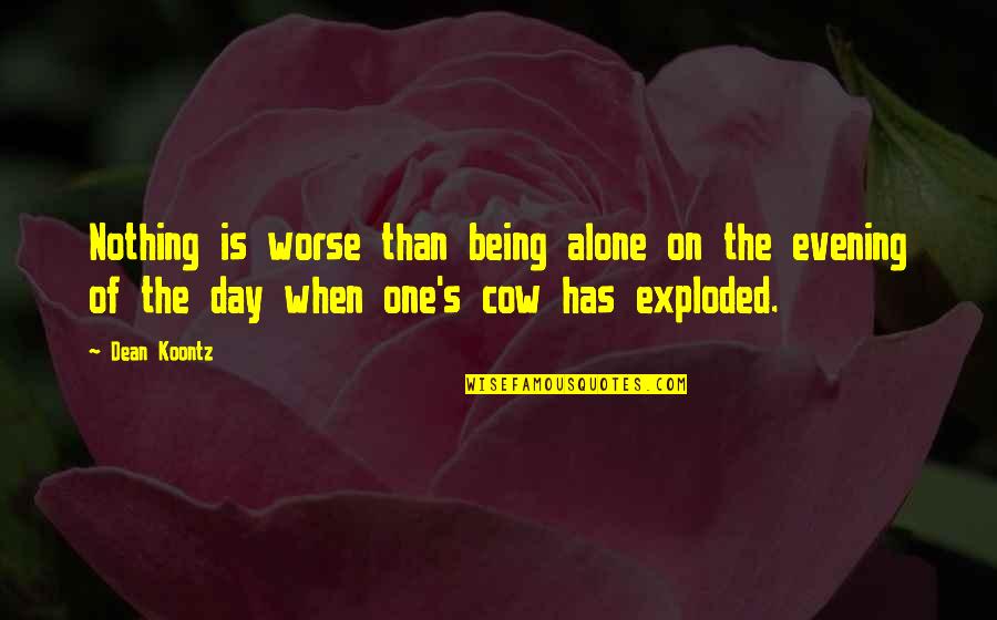 Thomas When Quotes By Dean Koontz: Nothing is worse than being alone on the Thomas When Quotes By Dean Koontz: Nothing is worse than being alone on the