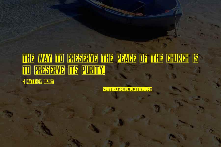Thomashefsky Cat Quotes By Matthew Henry: The way to preserve the peace of the