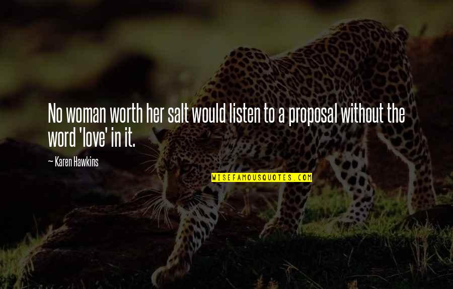 Thomasina Jones Quotes By Karen Hawkins: No woman worth her salt would listen to