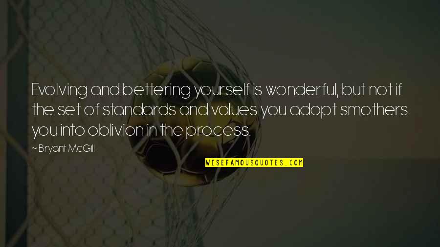 Thomass Toaster Cakes Quotes By Bryant McGill: Evolving and bettering yourself is wonderful, but not Thomass Toaster Cakes Quotes By Bryant McGill: Evolving and bettering yourself is wonderful, but not