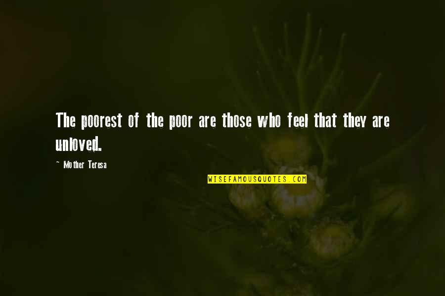 Thomistic Quotes By Mother Teresa: The poorest of the poor are those who