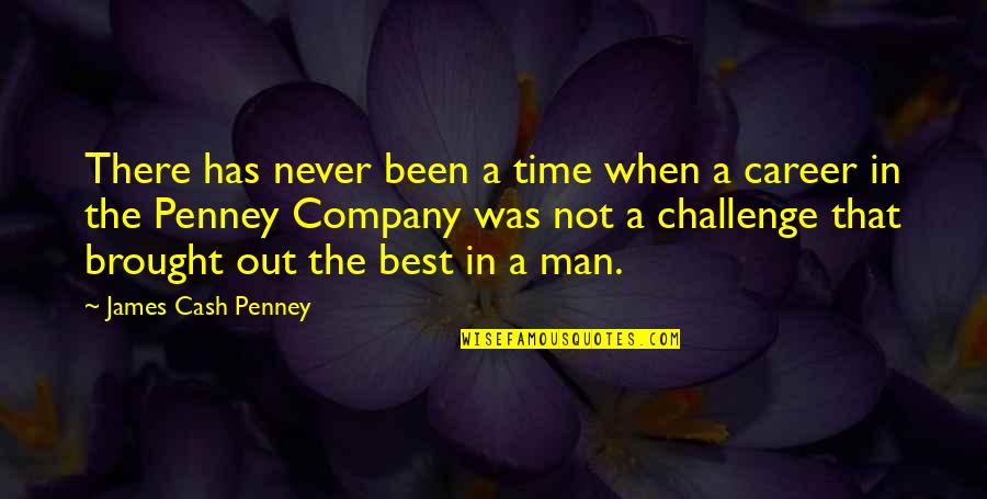 Thomoser Quotes By James Cash Penney: There has never been a time when a