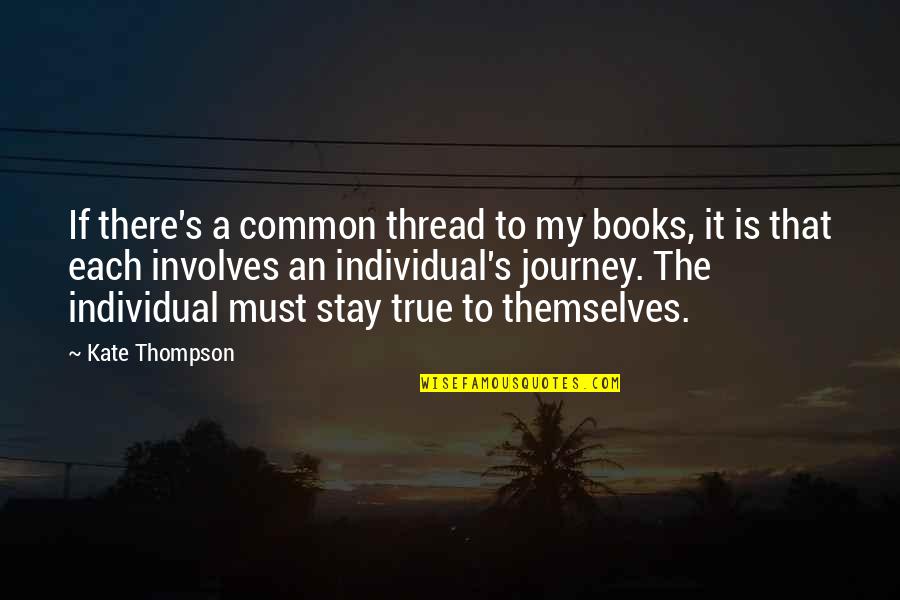 Thompson Quotes By Kate Thompson: If there's a common thread to my books,