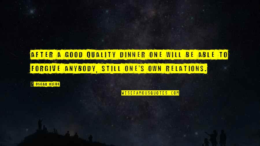 Thomsons Dunfermline Quotes By Oscar Wilde: After a good quality dinner one will be