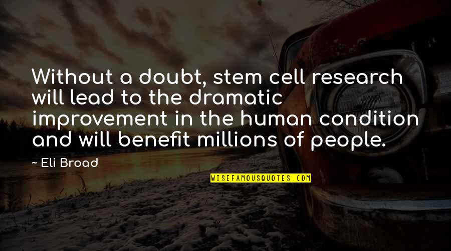 Thonged Quotes By Eli Broad: Without a doubt, stem cell research will lead