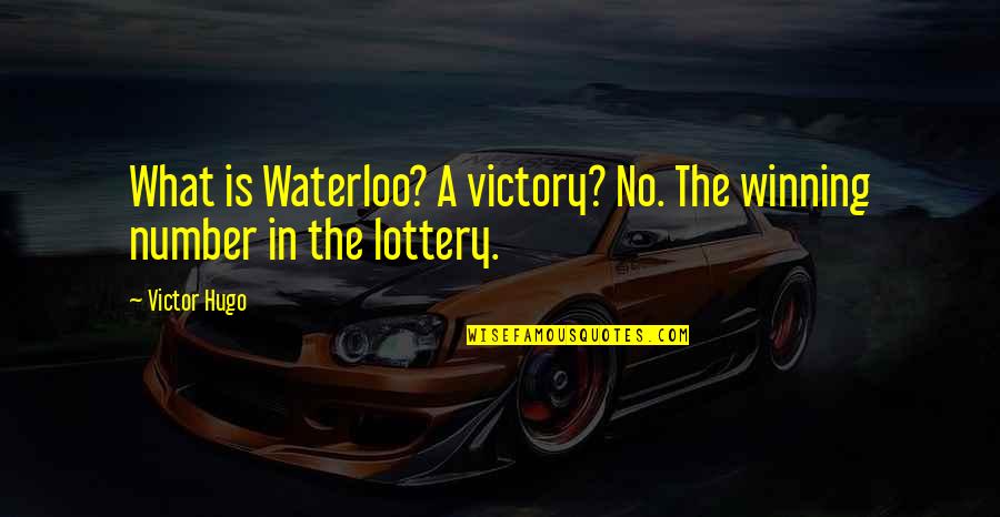 Thor And Jane Quotes By Victor Hugo: What is Waterloo? A victory? No. The winning