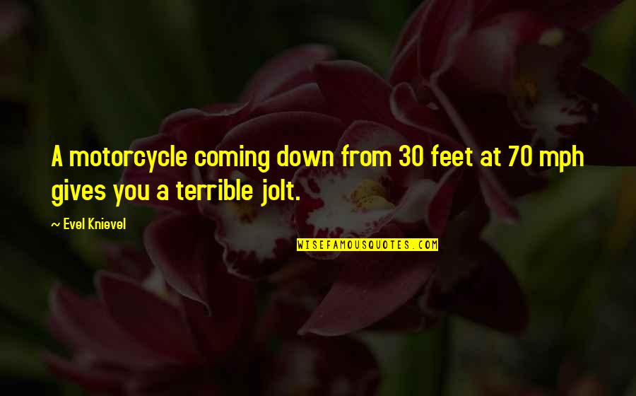 Thor Dark World Movie Quotes By Evel Knievel: A motorcycle coming down from 30 feet at