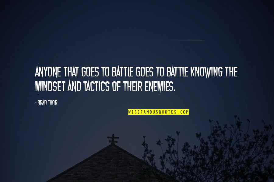 Thor The Quotes By Brad Thor: Anyone that goes to battle goes to battle Thor The Quotes By Brad Thor: Anyone that goes to battle goes to battle