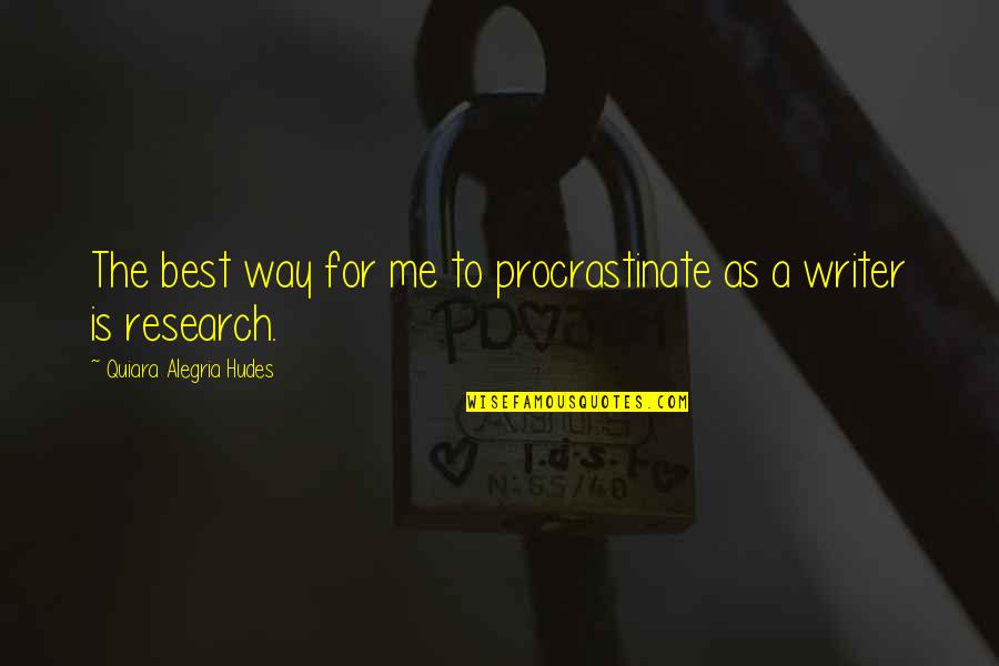 Thorazine Dosing Quotes By Quiara Alegria Hudes: The best way for me to procrastinate as