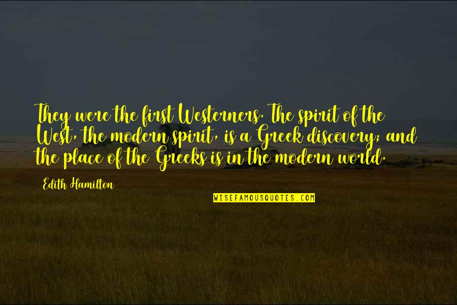 Thorazine Quotes By Edith Hamilton: They were the first Westerners. The spirit of Thorazine Quotes By Edith Hamilton: They were the first Westerners. The spirit of