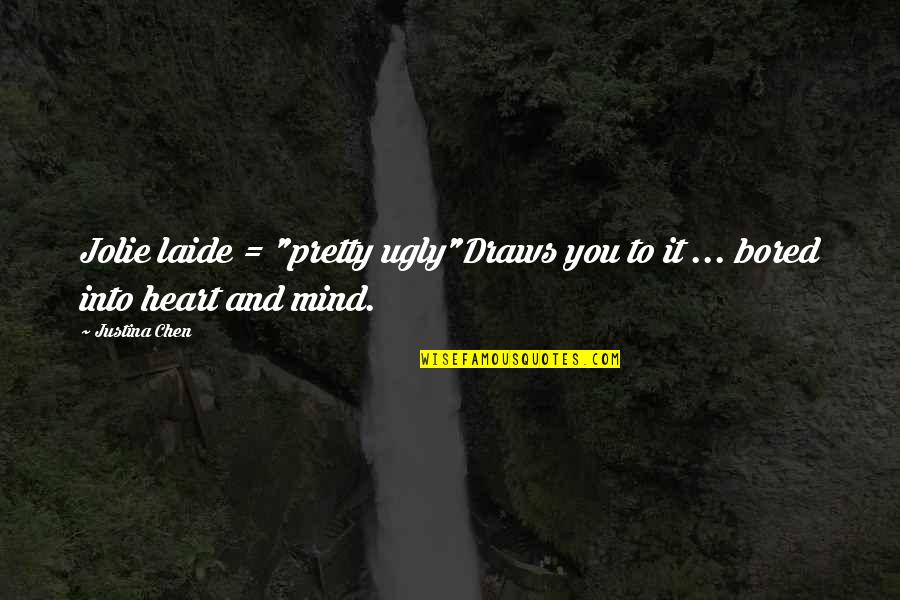 Thordarson Power Quotes By Justina Chen: Jolie laide = "pretty ugly"Draws you to it