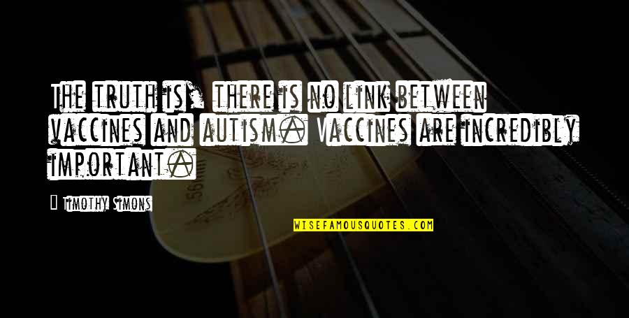 Thoreaus Go Confidently Quote Quotes By Timothy Simons: The truth is, there is no link between