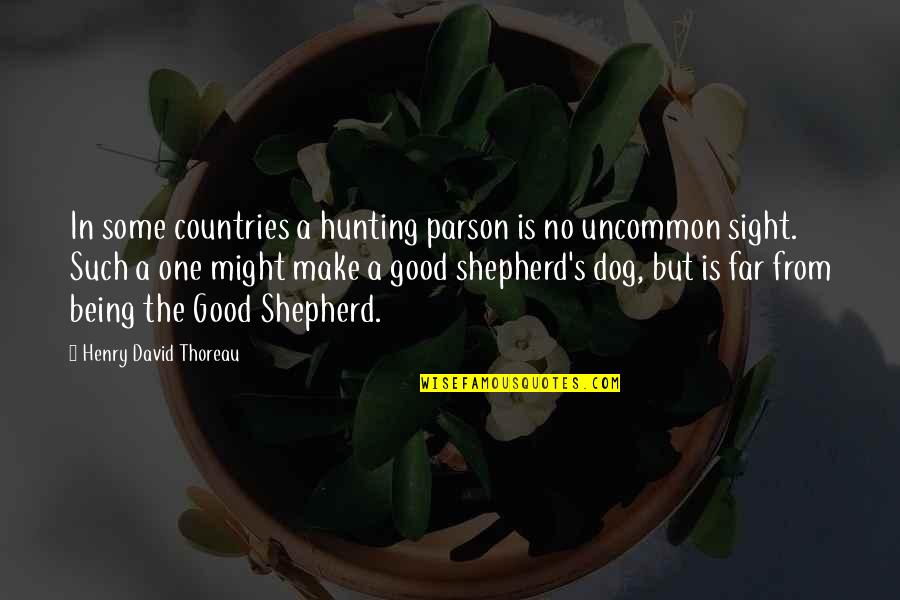 Thoreau's Quotes By Henry David Thoreau: In some countries a hunting parson is no