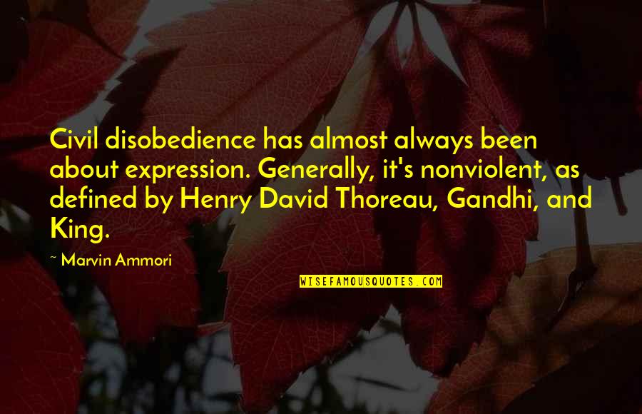 Thoreau's Quotes By Marvin Ammori: Civil disobedience has almost always been about expression.