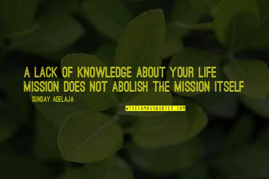 Thorkelson Gregory Quotes By Sunday Adelaja: A lack of knowledge about your life mission
