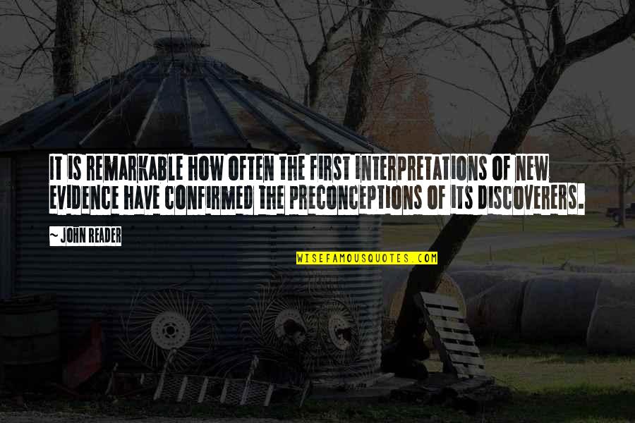 Thorkelson Mansfield Quotes By John Reader: It is remarkable how often the first interpretations