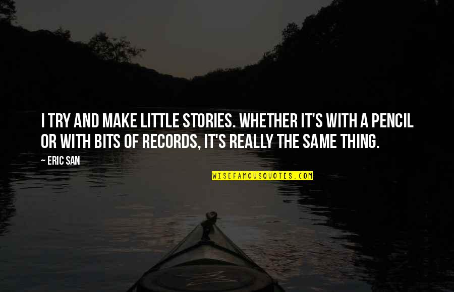 Thorn Birds Mary Carson Quotes By Eric San: I try and make little stories. Whether it's