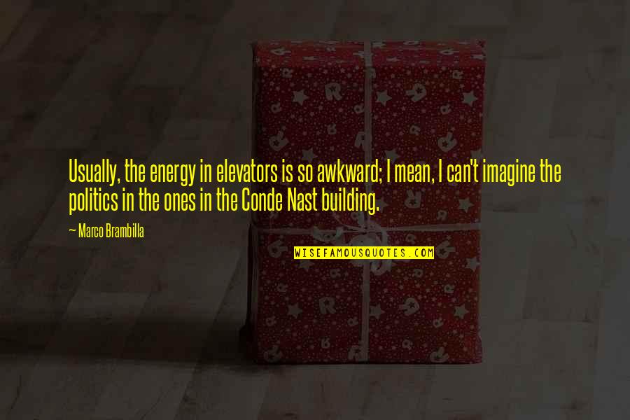 Thorned Greatsword Quotes By Marco Brambilla: Usually, the energy in elevators is so awkward; Thorned Greatsword Quotes By Marco Brambilla: Usually, the energy in elevators is so awkward;