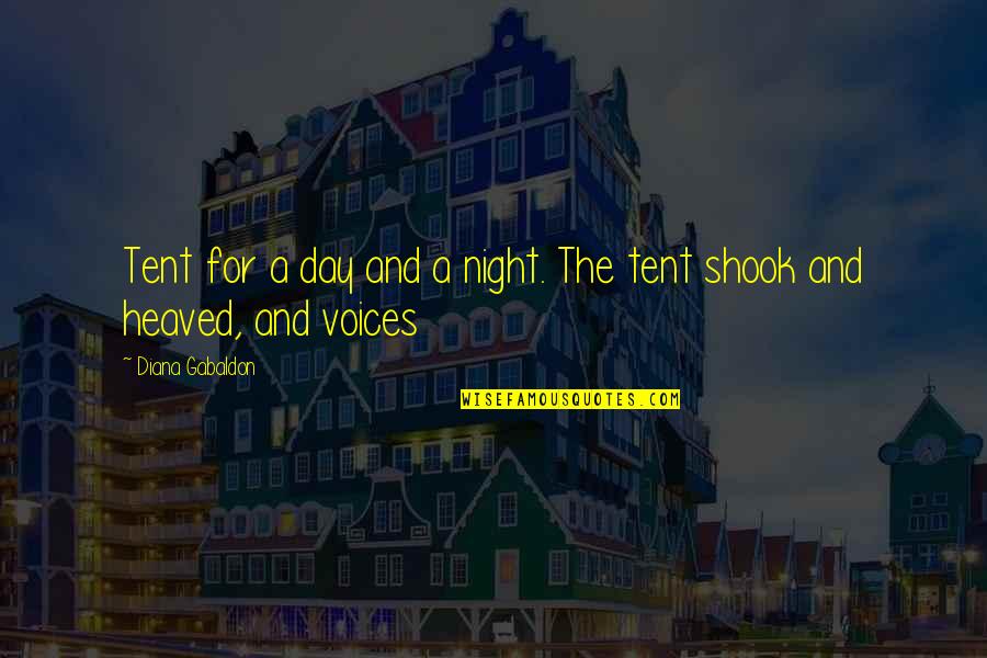 Thornycroft Quotes By Diana Gabaldon: Tent for a day and a night. The