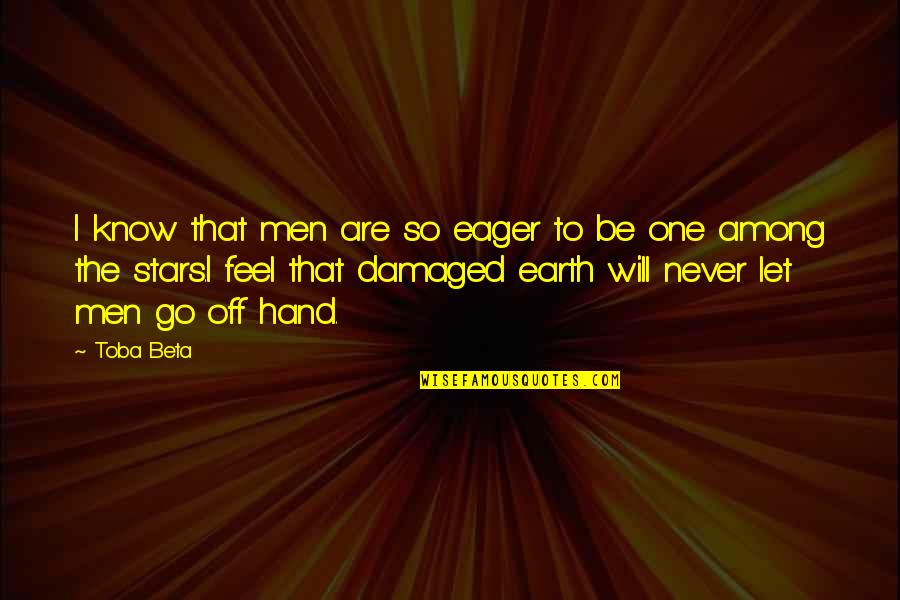 Thorolfur Quotes By Toba Beta: I know that men are so eager to