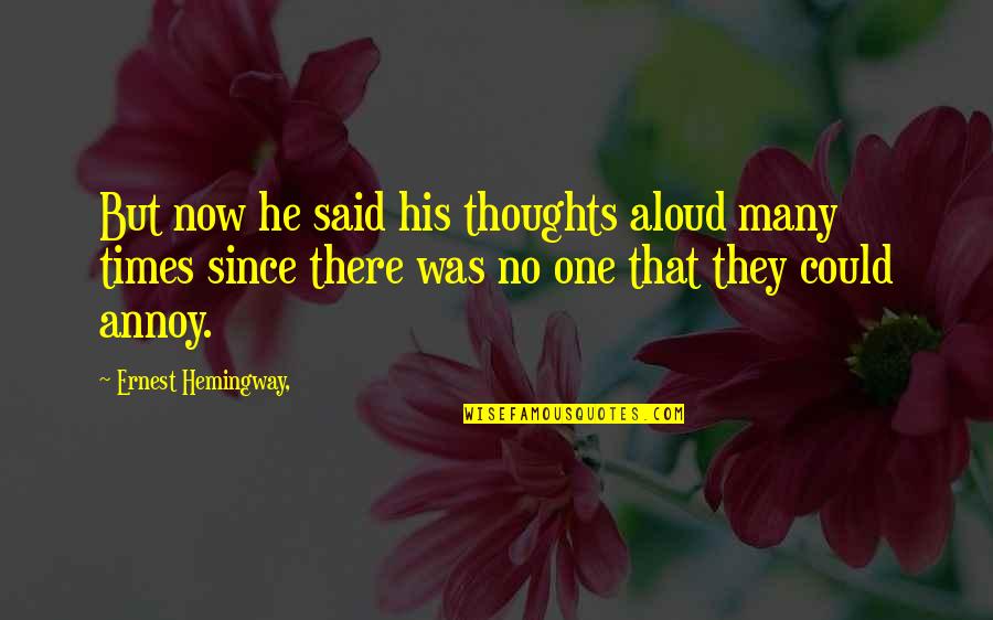 Thorstein Veblen Quotes By Ernest Hemingway,: But now he said his thoughts aloud many Thorstein Veblen Quotes By Ernest Hemingway,: But now he said his thoughts aloud many