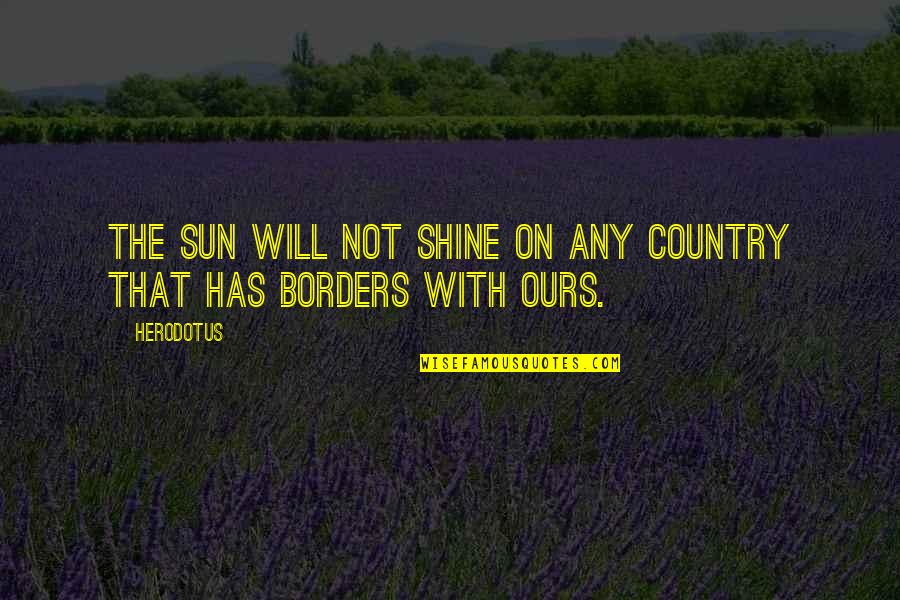 Thorstein Veblen Quotes By Herodotus: The sun will not shine on any country