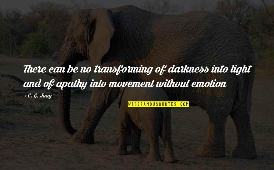 Thorup Sletten Quotes By C. G. Jung: There can be no transforming of darkness into