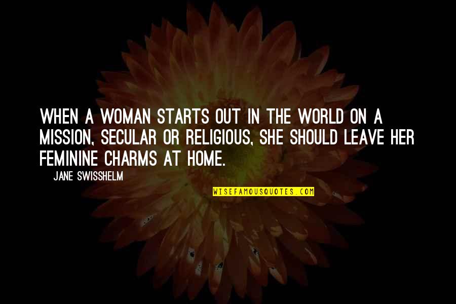 Thos Quotes By Jane Swisshelm: When a woman starts out in the world