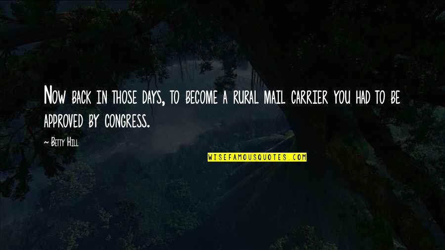 Those Days Quotes By Betty Hill: Now back in those days, to become a Those Days Quotes By Betty Hill: Now back in those days, to become a