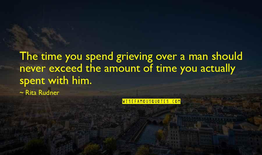 Those Grieving Quotes By Rita Rudner: The time you spend grieving over a man