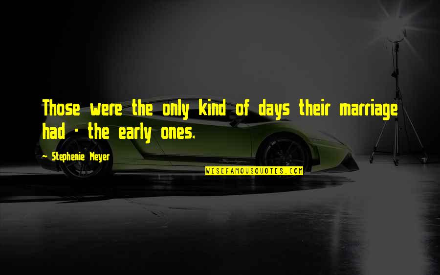 Those Kind Of Days Quotes By Stephenie Meyer: Those were the only kind of days their