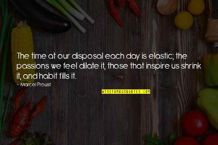 Those That Inspire Us Quotes By Marcel Proust: The time at our disposal each day is