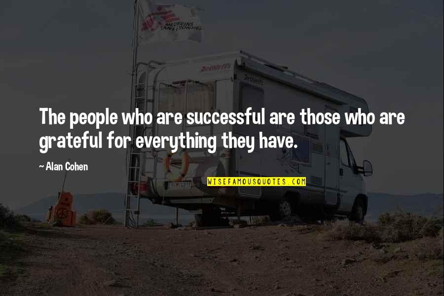 Those Who Are Successful Quotes By Alan Cohen: The people who are successful are those who