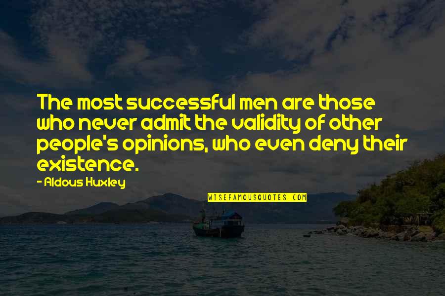 Those Who Are Successful Quotes By Aldous Huxley: The most successful men are those who never