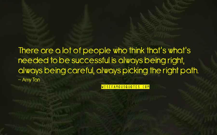 Those Who Are Successful Quotes By Amy Tan: There are a lot of people who think