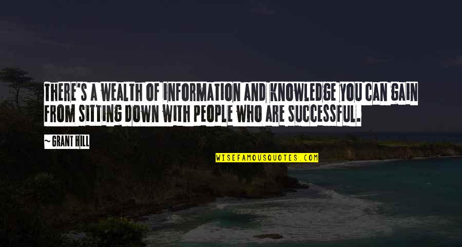Those Who Are Successful Quotes By Grant Hill: There's a wealth of information and knowledge you