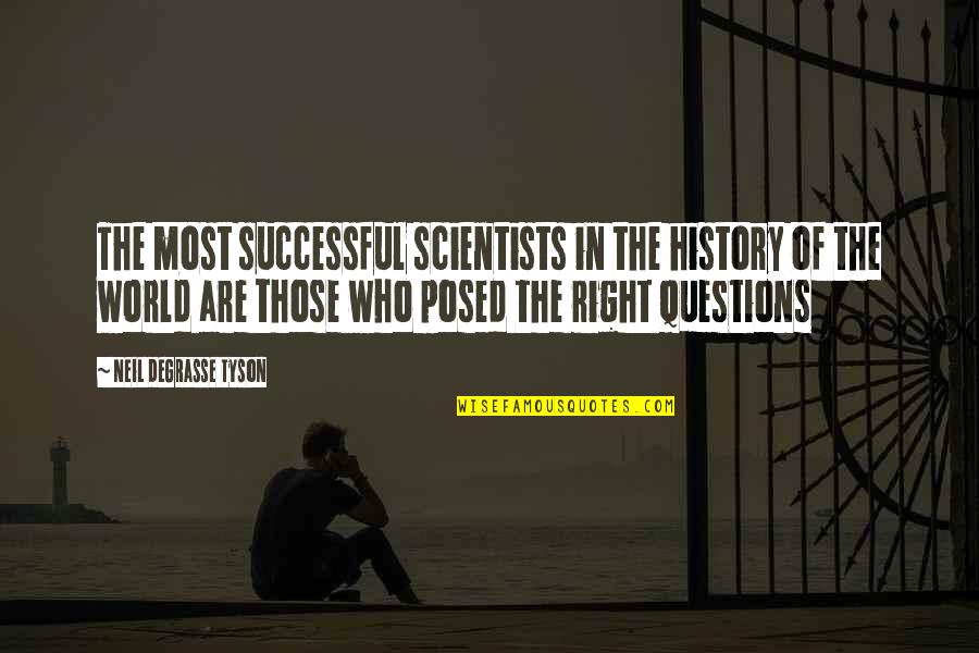 Those Who Are Successful Quotes By Neil DeGrasse Tyson: The most successful scientists in the history of