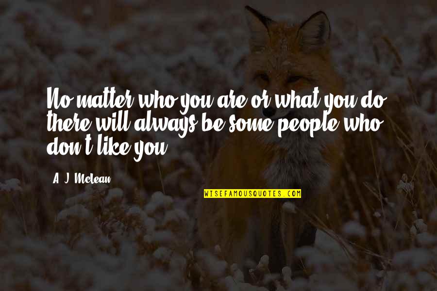 Those Who Don't Matter Quotes By A. J. McLean: No matter who you are or what you
