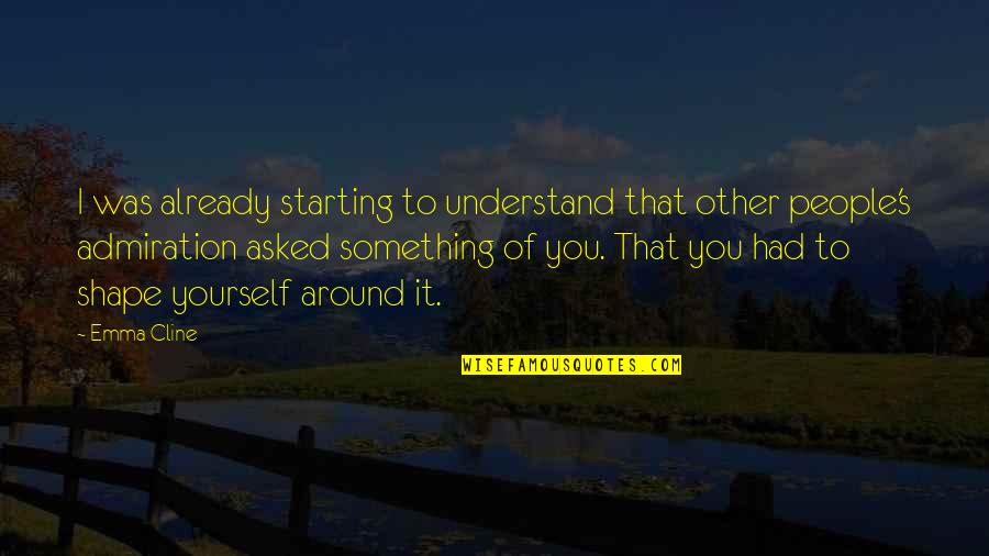 Those Who Fly Solo Quotes By Emma Cline: I was already starting to understand that other Those Who Fly Solo Quotes By Emma Cline: I was already starting to understand that other