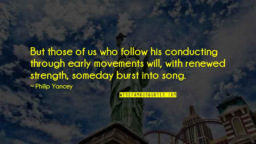 Those Who Follow Quotes By Philip Yancey: But those of us who follow his conducting