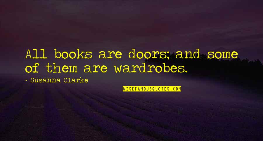 Those Who Give Up Liberty Quotes By Susanna Clarke: All books are doors; and some of them Those Who Give Up Liberty Quotes By Susanna Clarke: All books are doors; and some of them