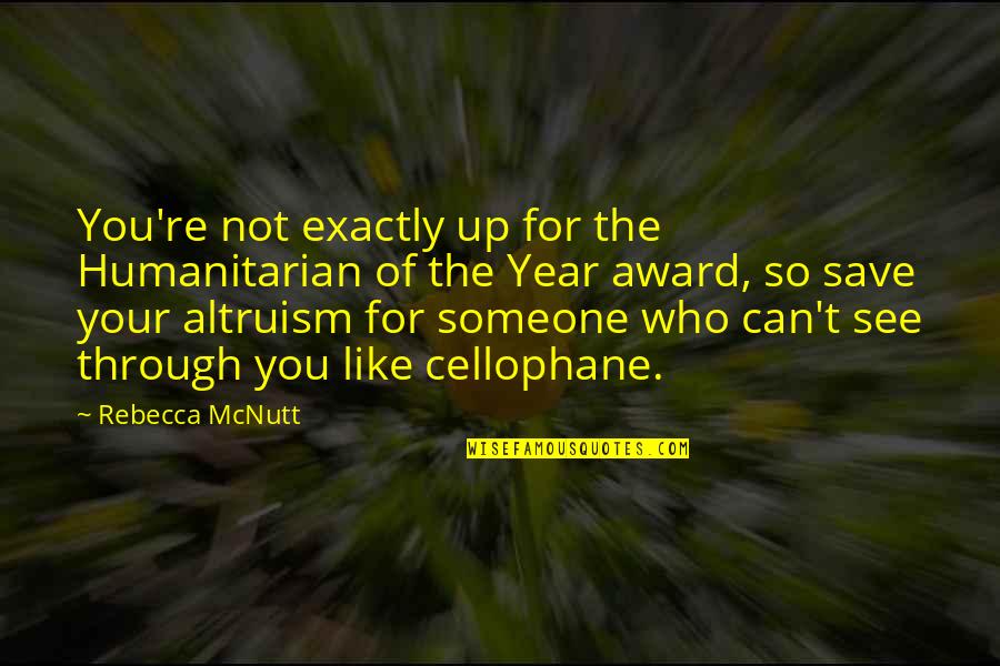 Those Who Pretend Quotes By Rebecca McNutt: You're not exactly up for the Humanitarian of