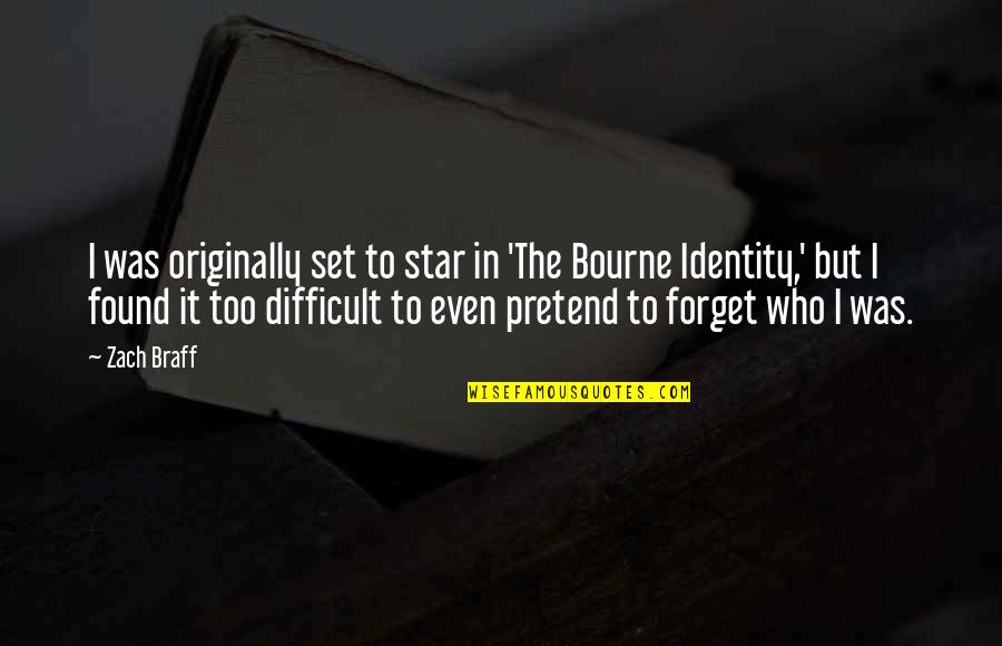 Those Who Pretend Quotes By Zach Braff: I was originally set to star in 'The