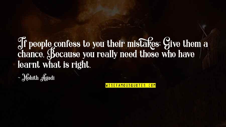 Those Who Quote Quotes By Mohith Agadi: If people confess to you their mistakes; Give Those Who Quote Quotes By Mohith Agadi: If people confess to you their mistakes; Give