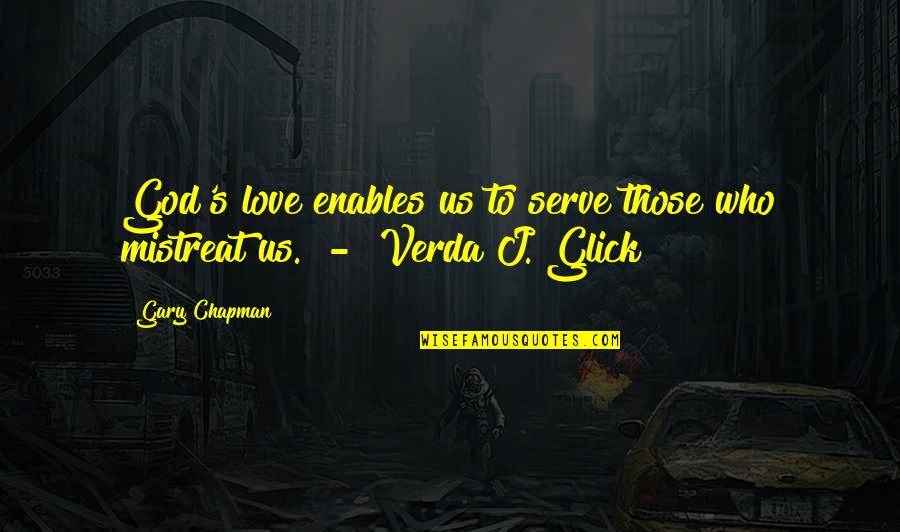 Those Who Serve Quotes By Gary Chapman: God's love enables us to serve those who
