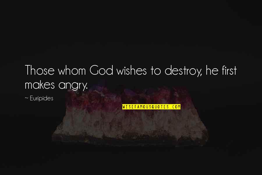 Thou I Walk Through The Valley Of Death Quotes By Euripides: Those whom God wishes to destroy, he first