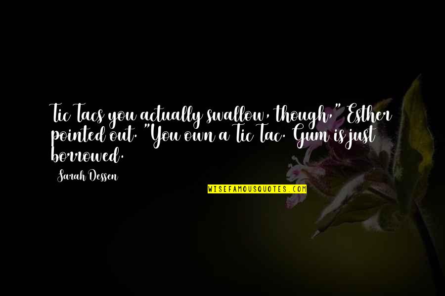 Though You Quotes By Sarah Dessen: Tic Tacs you actually swallow, though," Esther pointed Though You Quotes By Sarah Dessen: Tic Tacs you actually swallow, though," Esther pointed